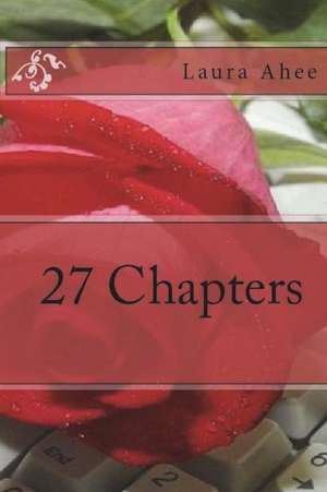 27 Chapters de Laura Ahee