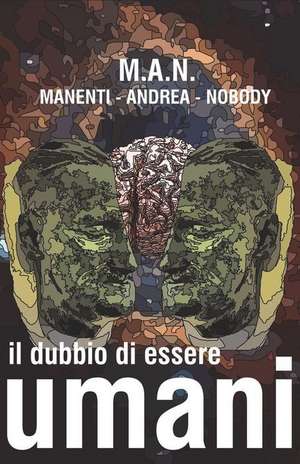 Il Dubbio Di Essere Umani: [plurimi Nel Pensiero] de Andrea Manenti Nobody