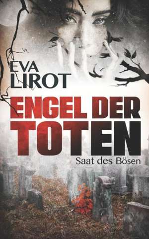 Engel Der Toten: Saat Des B de Eva Lirot