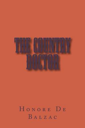 The Country Doctor de Honore De Balzac