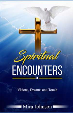 Spiritual Encounters de Mira Johnson