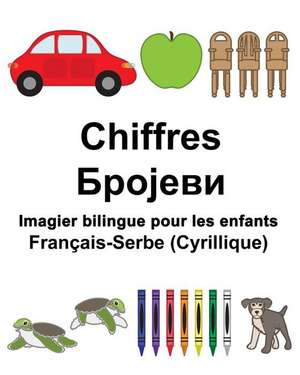 Francais-Serbe (Cyrillique) Chiffres Imagier Bilingue Pour Les Enfants de Richard Carlson Jr