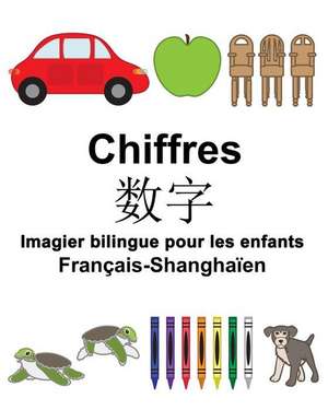 Francais-Shanghaien Chiffres Imagier Bilingue Pour Les Enfants de Richard Carlson Jr