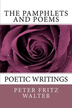 The Pamphlets and Poems de Peter Fritz Walter