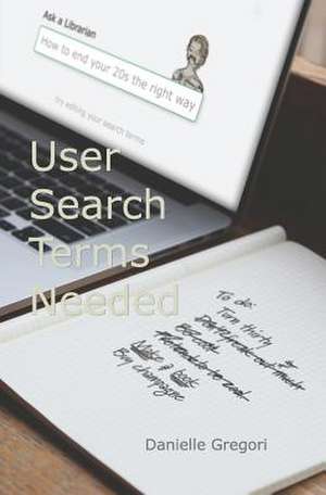 User Search Terms Needed de Danielle Gregori