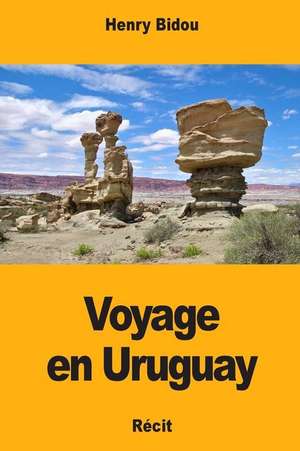 Voyage En Uruguay de Bidou, Henry