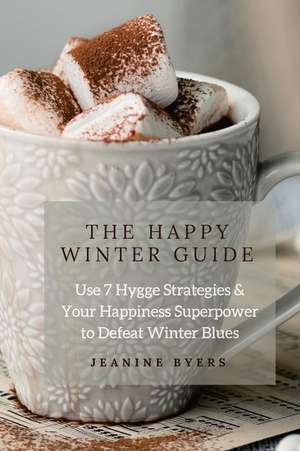 The Happy Winter Guide de Byers, Jeanine