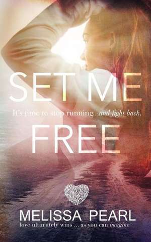 Set Me Free de Melissa Pearl