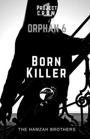 Orphan-6, Born Killer de , The Hamzah Brothers