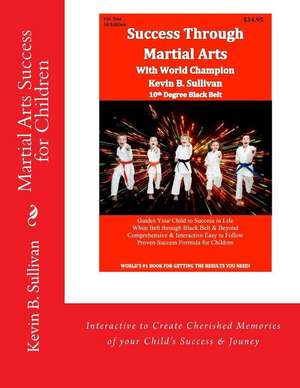 Martial Arts Success for Children de Sullivan, Mr Kevin B.