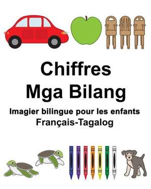 Francais-Tagalog Chiffres/MGA Bilang Imagier Bilingue Pour Les Enfants de Richard Carlson Jr