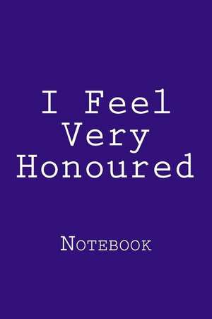 I Feel Very Honoured de Wild Pages Press