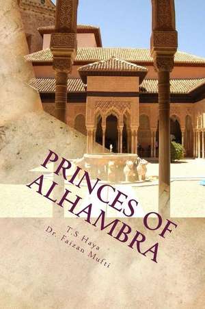 Princes of Alhambra de Haya, T. S.