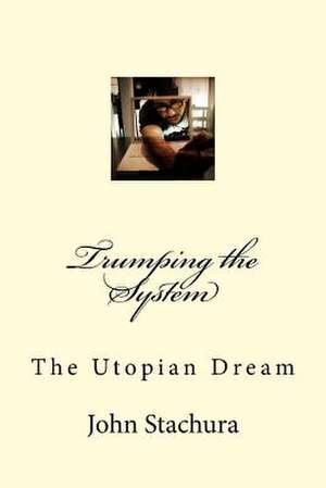 Trumping the System de John P. Stachura