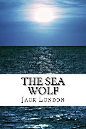 The Sea Wolf de Jack London