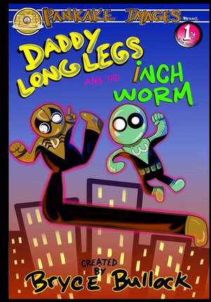 Daddy Long Legs and the Inchworm de Bullock, Bryce W.