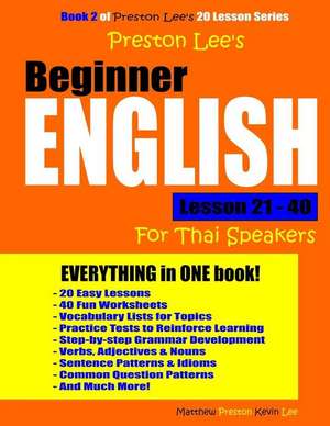 Preston Lee's Beginner English Lesson 21 - 40 for Thai Speakers de Matthew Preston