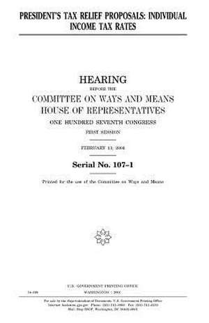 President's Tax Relief Proposals de United States Congress