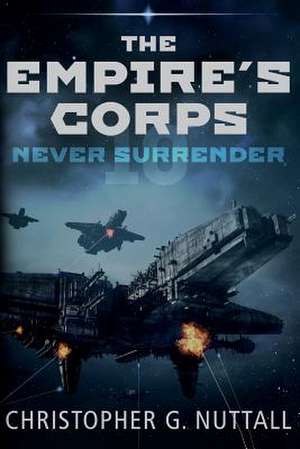 Never Surrender de Christopher G. Nuttall