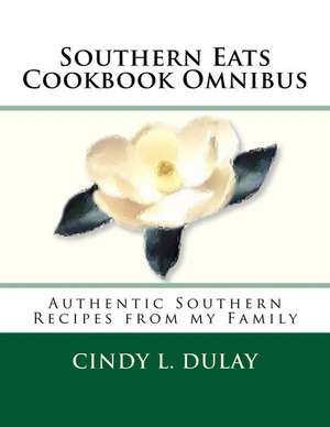 Southern Eats Cookbook Omnibus de Dulay, Cindy L.