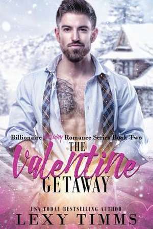 The Valentine Getaway de Lexy Timms