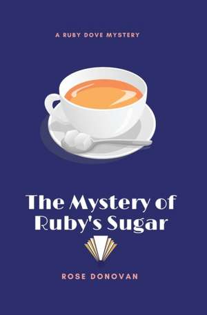 The Mystery of Ruby's Sugar (Large Print) de Rose Donovan