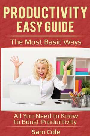 Productivity Easy Guide de Sam Cole