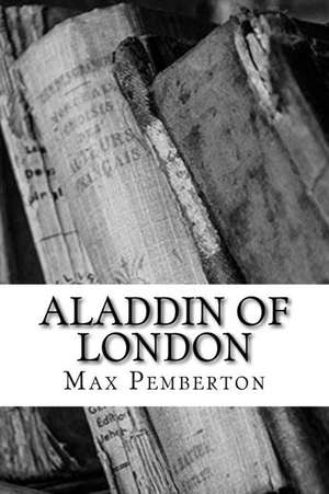 Aladdin of London de Max Pemberton