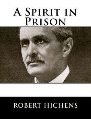 A Spirit in Prison de Robert Hichens