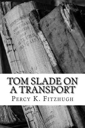 Tom Slade on a Transport de Percy K. Fitzhugh