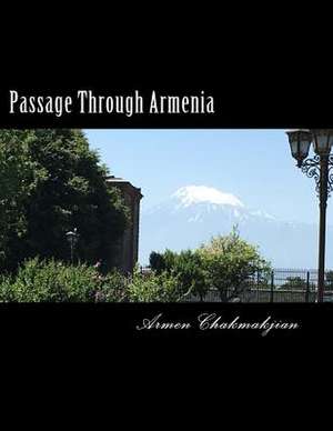 Passage Through Armenia de Chakmakjian, Armen Joseph