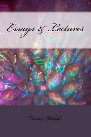 Essays & Lectures de Oscar Wilde