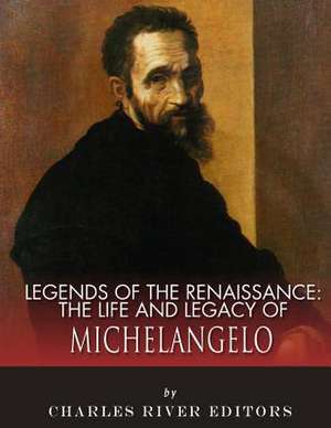 Legends of the Renaissance de Charles River Editors