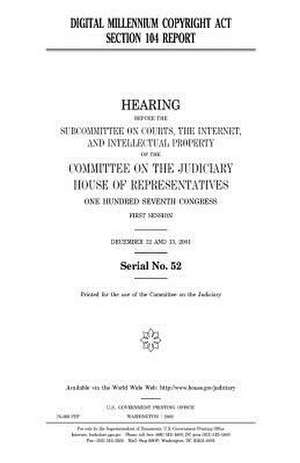 Digital Millennium Copyright ACT Section 104 Report de United States Congress