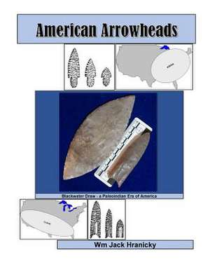 American Arrowheads de Wm Jack Hranicky