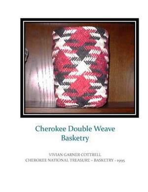 Cherokee Double Weave Basketry de Cottrell, Vivian