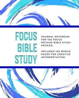 Focus Bible Study - Journal Notebook for 100 Focus Method Bible Study Entries de Beth Walker