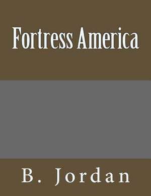 Fortress America de Jordan, B.