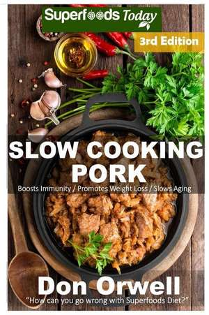 Slow Cooking Pork de Don Orwell