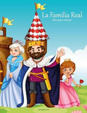 La Familia Real Libro Para Colorear 1 de Nick Snels