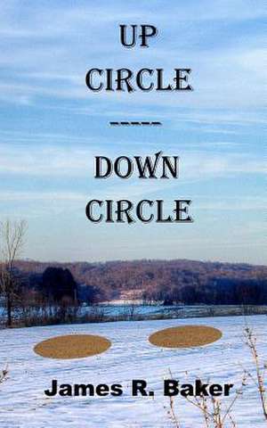 Up Circle, Down Circle de James R. Baker