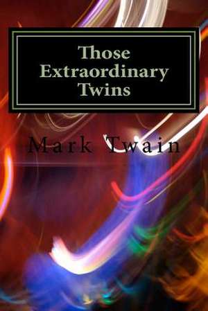 Those Extraordinary Twins de Mark Twain