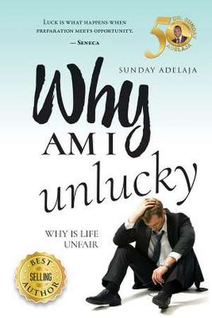 Why Am I Unlucky? de Sunday Adelaja