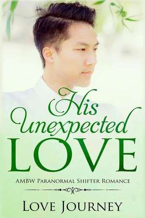 His Unexpected Love de Journey, Love