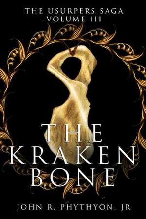 The Kraken Bone de Phythyon Jr, John R.