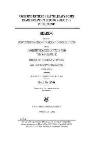 Assessing Retiree Health Legacy Costs de United States Congress