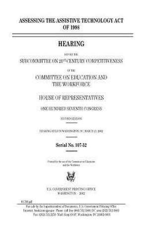 Assessing the Assistive Technology Act of 1998 de United States Congress