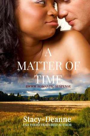 A Matter of Time de Stacy-Deanne