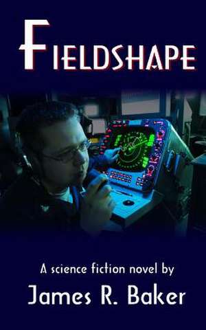 Fieldshape - Second Edition de James R. Baker