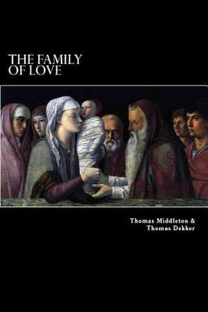 The Family of Love de Thomas Middleton